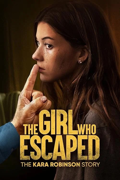 The Girl Who Escaped: The Kara Robinson Story film posteri